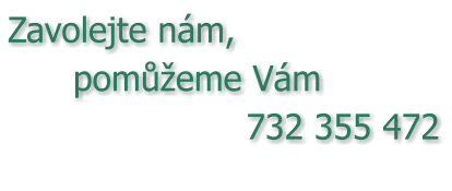 Zavolejte nm,        pomeme Vm 732 355 472